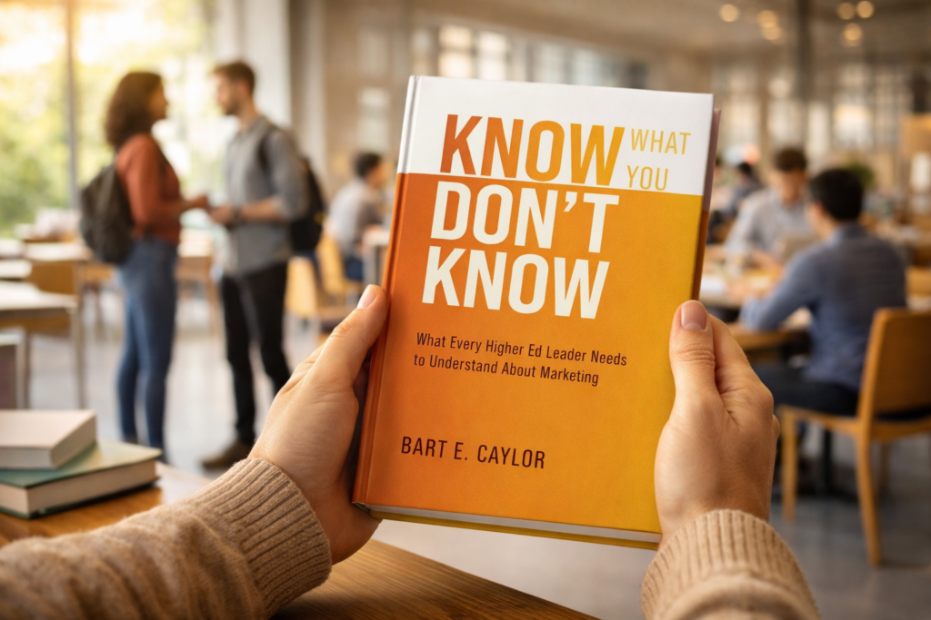 My new book Know What You Don't Know helps higher ed leaders to save themselves from the negative effects of what they don't know about marketing.